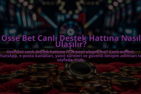 Osse-Bet-Canli-Destek-Hattina-Nasil-Ulasilir-overlay-1784393671.jpg