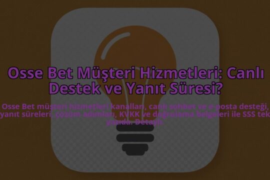 Osse-Bet-Musteri-Hizmetleri-Canli-Destek-ve-Yanit-Suresi-overlay-1784395953.jpg