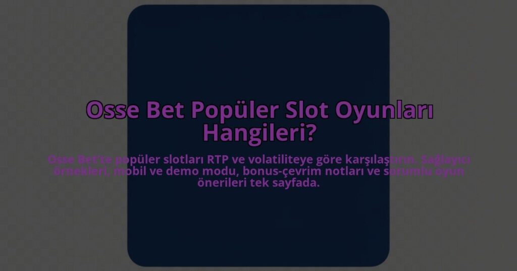 Osse-Bet-Populer-Slot-Oyunlari-Hangileri-overlay-1784455881.jpg
