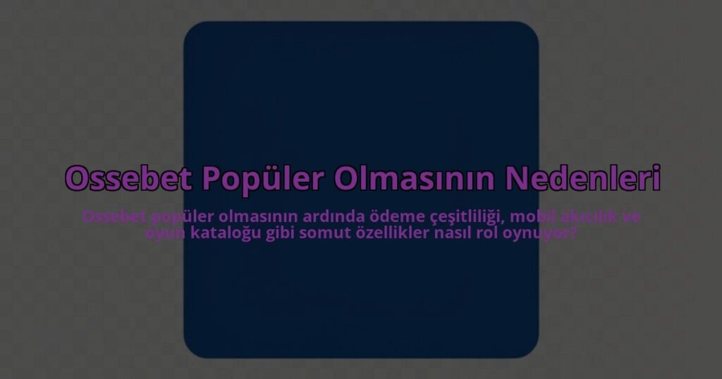 Ossebet-Populer-Olmasinin-Nedenleri-overlay-1785081259.jpg