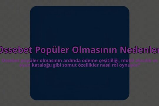 Ossebet-Populer-Olmasinin-Nedenleri-overlay-1785081259.jpg