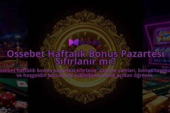Ossebet-Haftalik-Bonus-Pazartesi-Sifirlanir-mi-overlay-1786616134.jpg