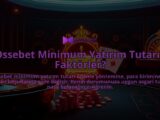 Ossebet-Minimum-Yatirim-Tutari-Faktorler-overlay-1786644709.jpg