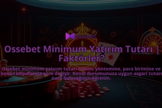 Ossebet-Minimum-Yatirim-Tutari-Faktorler-overlay-1786644709.jpg