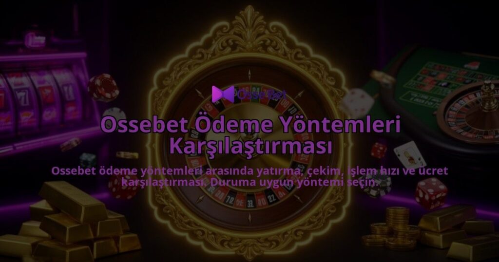 Ossebet-Odeme-Yontemleri-Karsilastirmasi-overlay-1786625904.jpg