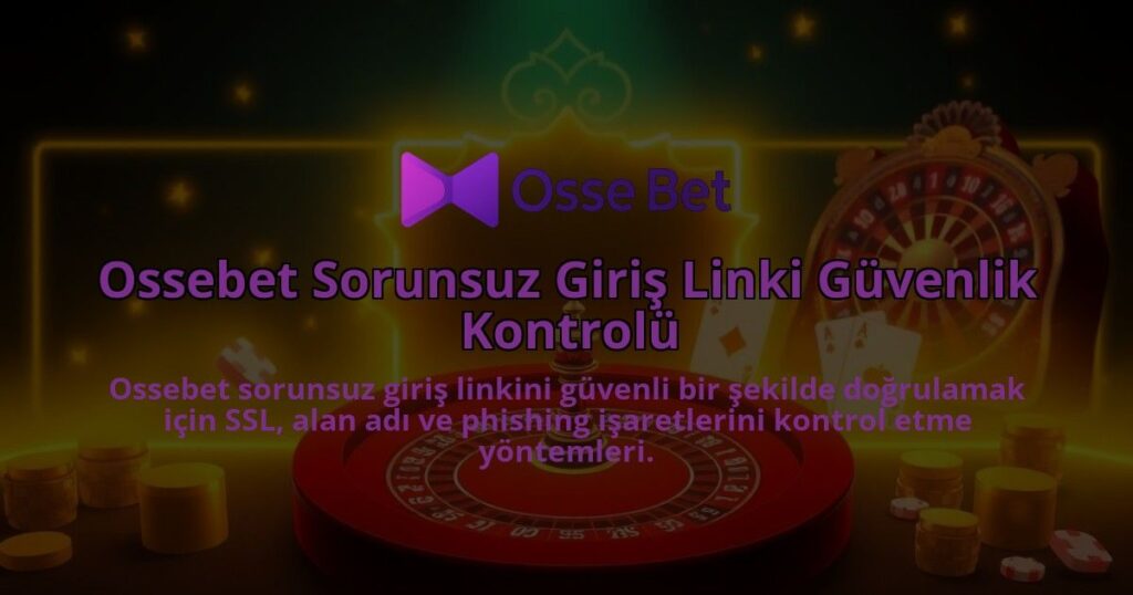 Ossebet-Sorunsuz-Giris-Linki-Guvenlik-Kontrolu-1786642107.jpg