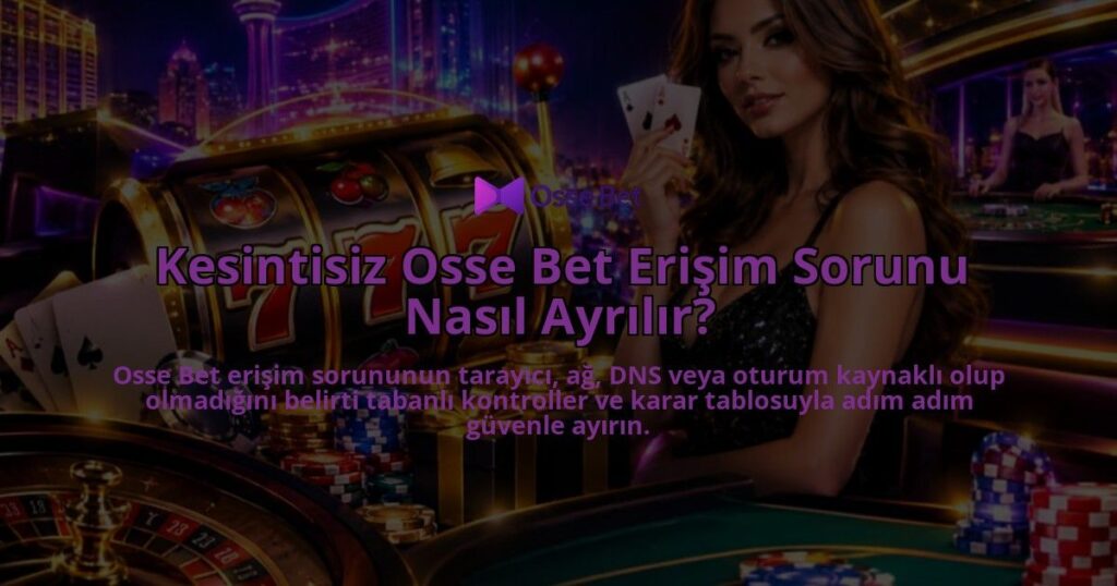 Kesintisiz-Osse-Bet-Erisim-Sorunu-Nasil-Ayrilir-overlay-1788729393.jpg