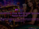 Kesintisiz-Osse-Bet-Erisim-Sorunu-Nasil-Ayrilir-overlay-1788729393.jpg