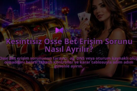 Kesintisiz-Osse-Bet-Erisim-Sorunu-Nasil-Ayrilir-overlay-1788729393.jpg