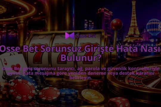 Osse-Bet-Sorunsuz-Giriste-Hata-Nasil-Bulunur-overlay-1788762469.jpg
