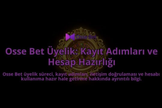 Osse-Bet-Uyelik-Kayit-Adimlari-ve-Hesap-Hazirligi-overlay-1788265249.jpg
