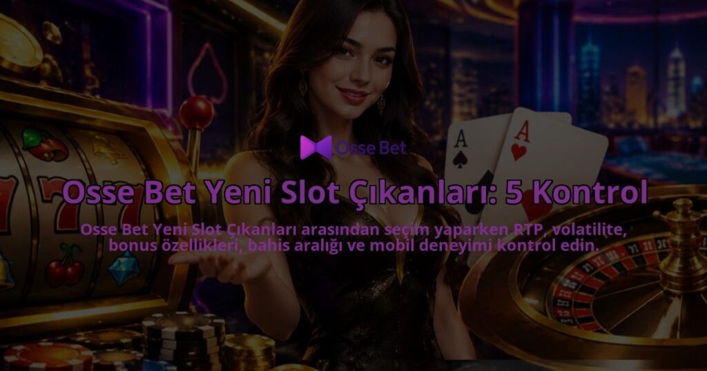 Osse-Bet-Yeni-Slot-Cikanlari-5-Kontrol-overlay-1790010144.jpg