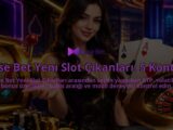 Osse-Bet-Yeni-Slot-Cikanlari-5-Kontrol-overlay-1790010144.jpg